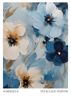 This print captures the quiet beauty of winter with a delicate floral arrangement in cool, soothing tones. The artwork showcases a mix of pale cream, soft blue, and deep navy flowers,  painted with gentle brushstrokes to evoke a sense of calm and elegance.  The text at the bottom reads “MARSEILLE” on the left and “FEUILLAGE D’HIVER” on the right.